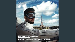 Смотреть клип I Don'T Speak French (Adieu) (Extended Mix)