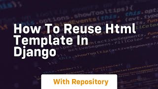 How to reuse html template in django