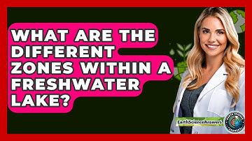 What Are The Different Zones Within A Freshwater Lake? - Earth Science Answers