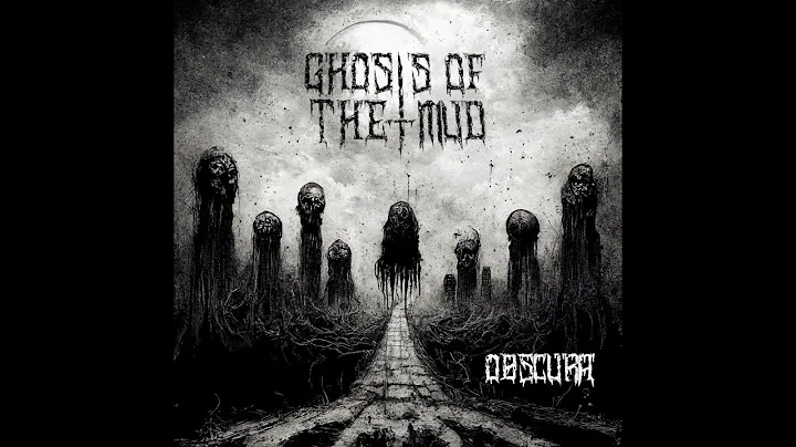 Ghosts of the Mud // Obscura
