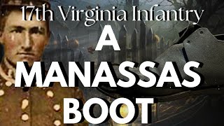 17th Virginia Infantry: The Story of George Lyles and the Manassas Boot 17th Georgia Infantry Geo W Potter