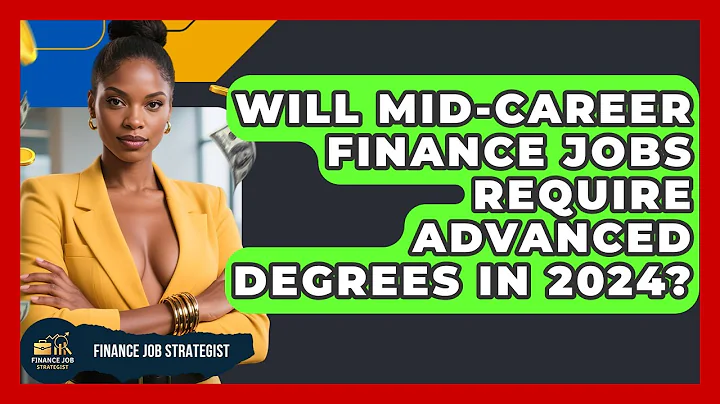 Will Mid-Career Finance Jobs Require Advanced Degrees in 2024? - Finance Job Strategist