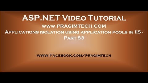 Applications isolation using application pools in IIS   Part 83