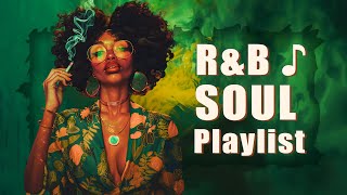 RnB/Soul Playlist - Let the smoke and melody soothe your soul