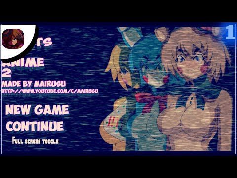 Five Nights In Anime 2 : Part 1