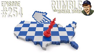 The November Election Was Held On June 24Th | Ep. 254 Rumble With Michael Moore Podcast