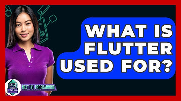 What Is Flutter Used For? - Next LVL Programming
