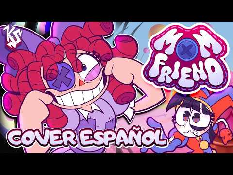KittenSneeze - Mom Friend (THE AMAZING DIGITAL CIRCUS FAN MUSIC VIDEO)【Cover en Español Latino】