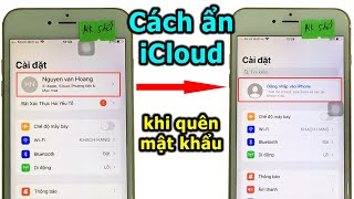 Cách ẩn tài khoản iCloud khi quên mật khẩu chi tiết