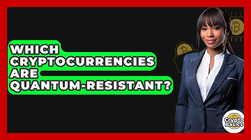 Which Cryptocurrencies Are Quantum-Resistant? - CryptoBasics360.com