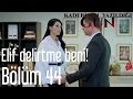 Kaderimin Yazıldığı Gün 44. Bölüm - Elif Delirtme Beni!