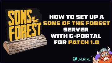 How to set up a SONS OF THE FOREST server with G-Portal for patch 1.0