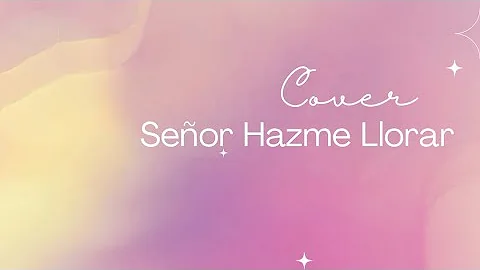 Seor Hazme Llorar | Cover by Marnellys Ocasio