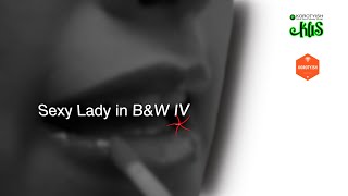 Sexy Lady in BW IV (in Portuguese) | Секси леди в черно-белом 4, клип [2019]