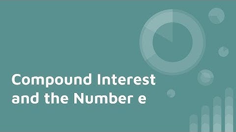 Compound Interest and the Number e - Gennecho Finance Investing Basics