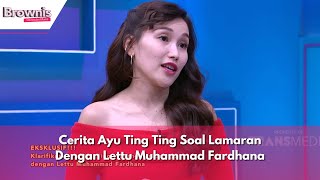 Cerita Ayu Ting Ting Soal Lamaran Dengan Lettu Muhammad Fardhana | BROWNIS (9/2/24) P1