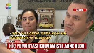 Hiç yumurtası kalmamıştı, anne oldu Resimi