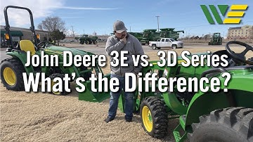 5 Main Differences Between the John Deere 3E and 3D Tractors