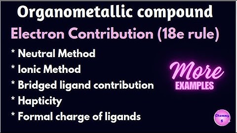 neutral method / electron counting / ligand contribution / hapticity / formal charge /organomettalic