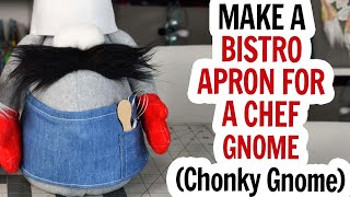 How to Make a Bistro Apron (Half Apron) for a Large Chef Gnome