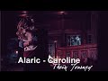 ► The story of Alaric and Caroline || { Chronological Order 6x01-7x22}