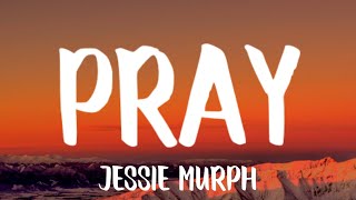 Jessie Murph  Pray s