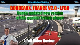 [MSFS2020] | BORDEAUX AIRPORT, FRANCE (LFBD), NEW VERSION 2, BY PILOT EXPERIENCE SIM | A FULL REVIEW
