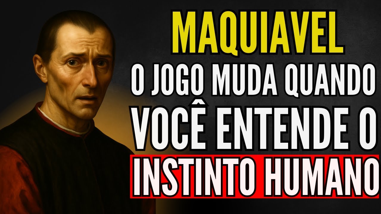 Maquiavel: As Leis Da Natureza Humana - Entender isso, mudará a sua vida para sempre