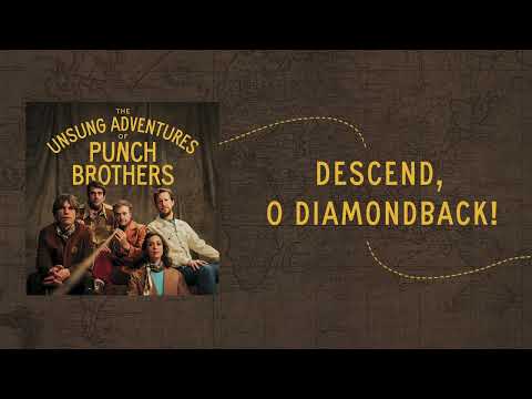 Punch Brothers - Descend, O Diamondback! (Official Audio)