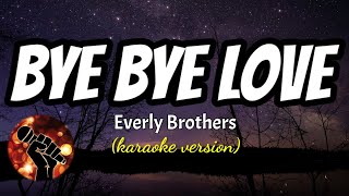 Video thumbnail of "BYE BYE LOVE - EVERLY BROTHERS (karaoke version)"