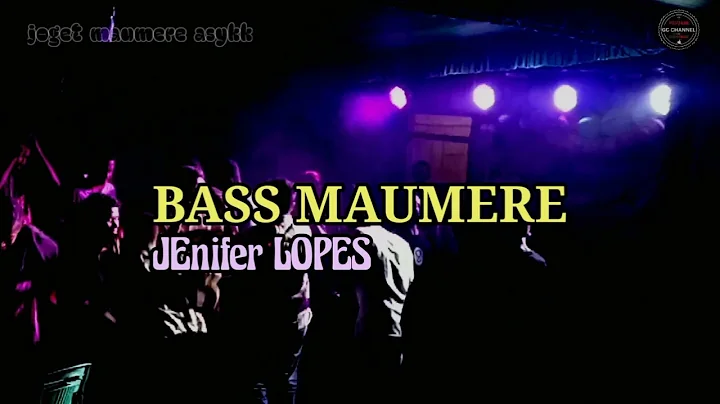 BASS MAUMERE_JENIFER LOPESS_TERBARU 2022