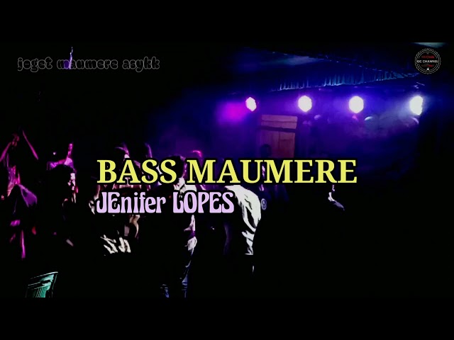 BASS MAUMERE_JENIFER LOPESS_TERBARU 2022 class=