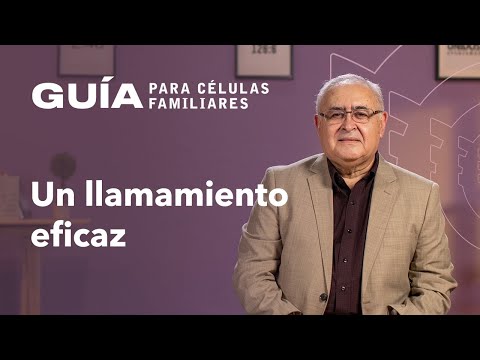 Un llamamiento eficaz, Pr. Jorge Galindo | La Guía Familiar