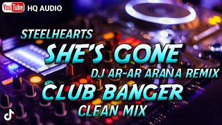 STEELHEARTS - SHE'S GONE ( CLUB BANGER ) | DJ AR-AR ARAÑA REMIX  | ROCK SONGS CLEANMIX