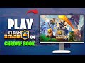 How to Play Clash Royale on Chromebook (Step by Step Guide)