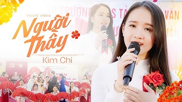 NGƯỜI THẦY - KIM CHI | Tri Ân Thầy Cô Ngày Hiến Chương Nhà Giáo Việt Nam 20/11
