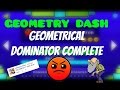 17 geometry dash  geometrical dominator complete