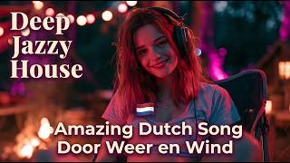Geweldig Nederlands lied - Door Weer en Wind | Amazing Dutch Song & Music | Nummers en muziek
