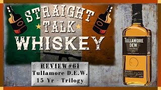 Whiskey Review 61 - Tullamore DEW 15 Year Trilogy