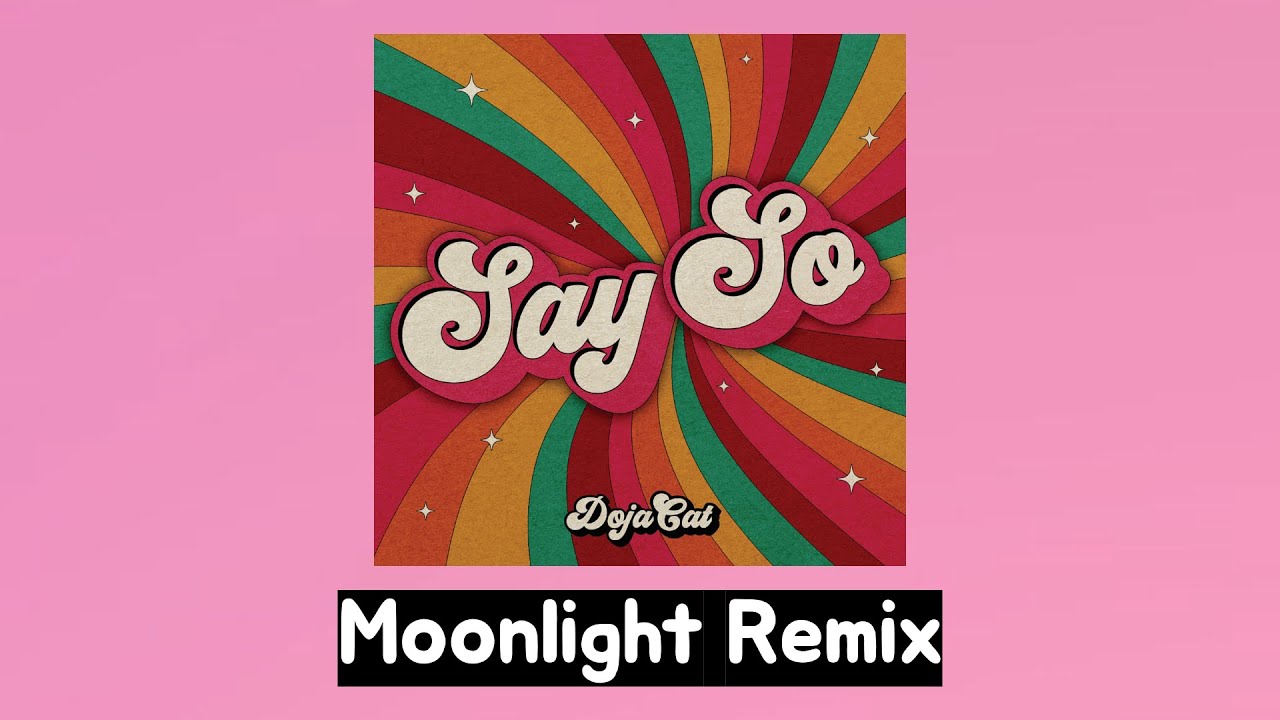 [Pop Music] - Say So - Doja Cat / feat.Moonlight Mashups