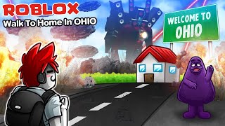 Roblox : Walk to home in OHIO 🏠 เมื่อฉันเดินกลับบ้าน ที่ Ohio !!!