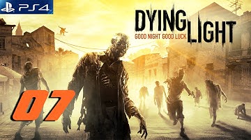 Dying Light Gameplay Walkthrough Part 7 (PS4)