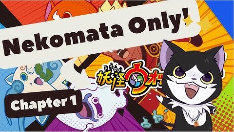 Can You Beat Yo-Kai Watch 4 With Only Nekomata? ~ Chapter 1