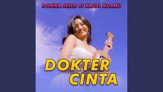 Dokter Cinta (feat. Bajol Ndanu)