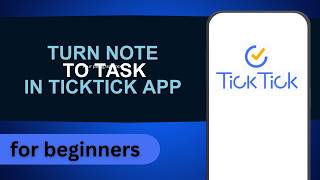 How to Turn Note to Task in TickTick App | TickTick Tutorial For Beginners