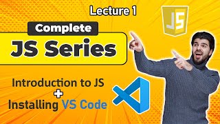 JavaScript Full Course💻 | Introduction and Installing VS Code | Lecture 1