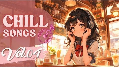 Chill Songs Vol.04 | Feel-Good Chill Songs for a Laid-Back Mood 😊🎸🎼 #music #viral #video #fyp