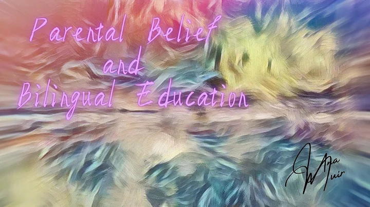 Parental Belief and Bilingual Education