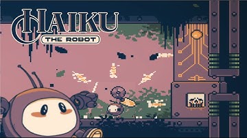 Haiku, the Robot Part 8 Fake Wall Boss - Forgotten Ruins & Research Laboratory / Metroidvania  Pixel