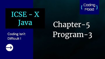 Chapter 5, Program 3 | ICSE - CLASS 10 JAVA | BlueJ | General Programming & Decision Making in Java